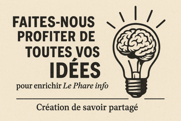 Faites-nous partager toutes vos idées
